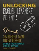 Uvolnění potenciálu žáků s angličtinou: Strategie pro zpřístupnění obsahu - Unlocking English Learners′ Potential: Strategies for Making Content Accessible