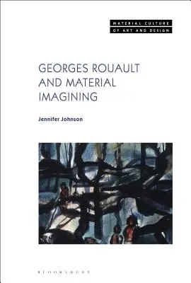 Georges Rouault a materiální představy - Georges Rouault and Material Imagining