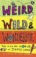 Podivné, divoké a úžasné: Básnický svět Jamese Cartera - Weird, Wild & Wonderful: The Poetry World of James Carter