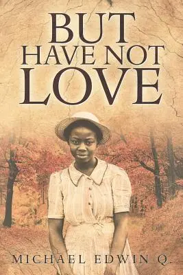 Ale nemít lásku - But Have Not Love