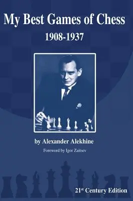 Moje nejlepší šachové partie: 1908-1937 - My Best Games of Chess: 1908-1937