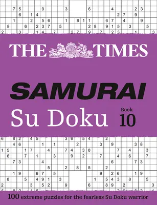 The Times Samurai Su Doku 10: 100 extrémních hádanek pro neohrožené bojovníky v Su Doku. - The Times Samurai Su Doku 10: 100 Extreme Puzzles for the Fearless Su Doku Warrior