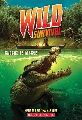 Záchrana krokodýla! (Wild Survival #1), 1 - Crocodile Rescue! (Wild Survival #1), 1