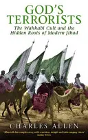 Boží teroristé - Wahhábistický kult a skryté kořeny moderního džihádu - God's Terrorists - The Wahhabi Cult and the Hidden Roots of Modern Jihad