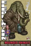 Sloní muži 1. díl: Zraněná zvířata revidované vydání - Elephantmen Volume 1: Wounded Animals Revised Edition