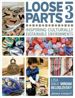Volné části 3: Inspirace kulturně udržitelným prostředím - Loose Parts 3: Inspiring Culturally Sustainable Environments