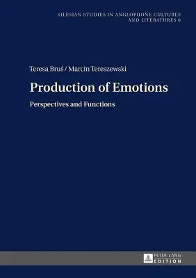 Produkce emocí; perspektivy a funkce - Production of Emotions; Perspectives and Functions