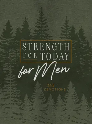 Síla pro dnešní den pro muže Ziparound Devotional: 365 denních pobožností - Strength for Today for Men Ziparound Devotional: 365 Daily Devotional
