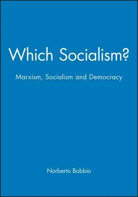 Jaký socialismus? Marxismus, socialismus a demokracie - Which Socialism?: Marxism, Socialism and Democracy