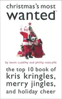 Nejžádanější Vánoce (TM) - Kniha 10 nejlepších Kris Kringles, veselých znělek a sváteční pohody (The Top 10 Book of Kris Kringles, Merry Jingles, and Holiday Cheer) - Christmas'S Most Wanted (TM) - The Top 10 Book of Kris Kringles, Merry Jingles, and Holiday Cheer