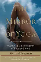 Zrcadlo jógy: Probuzení inteligence těla a mysli - The Mirror of Yoga: Awakening the Intelligence of Body and Mind