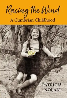 Závody s větrem: dětství v Cumbrii - Racing the Wind: A Cumbrian Childhood