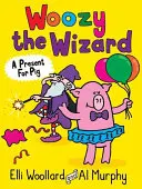 Čaroděj Woozy: Dárek pro prasátko - Woozy the Wizard: A Present for Pig
