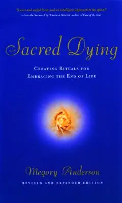 Posvátné umírání: Vytváření rituálů pro přijetí konce života - Sacred Dying: Creating Rituals for Embracing the End of Life
