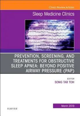 Prevence, screening a léčba obstrukční spánkové apnoe: Vydání časopisu Kliniky spánkové medicíny, 14 - Prevention, Screening and Treatments for Obstructive Sleep Apnea: Beyond Pap, an Issue of Sleep Medicine Clinics, 14