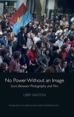 Žádná moc bez obrazu: Ikony mezi fotografií a filmem - No Power Without an Image: Icons Between Photography and Film