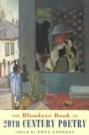 The Bloodaxe Book of 20th Century Poetry: Z Británie a Irska - The Bloodaxe Book of 20th Century Poetry: From Britain and Ireland