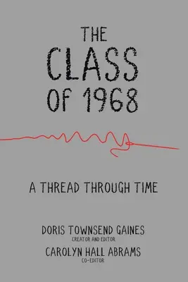 Třída z roku 1968: Vlákno v čase - The Class of 1968: A Thread through Time