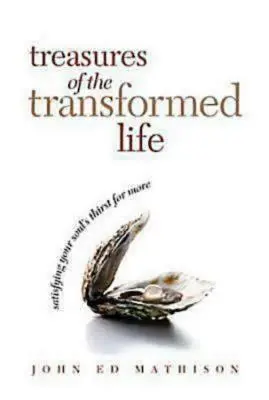 Poklady proměněného života 40denní čítanka: Uspokojte žízeň své duše po něčem víc - Treasures of the Transformed Life 40 Day Reading Book: Satisfying Your Soul's Thirst for More