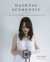 Hashtag Authentic: Hledání kreativity a budování komunity na Instagramu i mimo něj - Hashtag Authentic: Finding Creativity and Building a Community on Instagram and Beyond