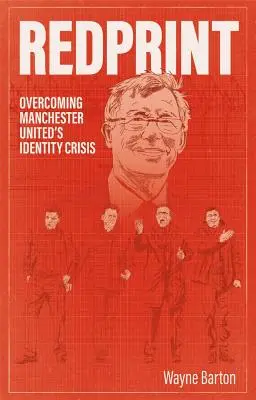 Přetisk: Překonání krize identity Manchesteru United - Redprint: Overcoming Manchester United's Identity Crisis