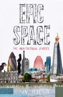 Epický vesmír: Deníky architekta - Epic Space: The Architectural Diaries