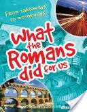 Co pro nás udělali Římané - Od dálnic po dálnice (7-8 let) - What the Romans did for us - From takeaways to motorways (age 7-8)