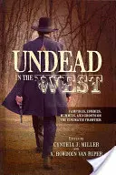 Nemrtví na Západě: Upíři, zombie, mumie a duchové na filmovém plátně: Vampires, Zombies, Mummies, and Ghosts on Cinematic Frontier - Undead in the West: Vampires, Zombies, Mummies, and Ghosts on the Cinematic Frontier