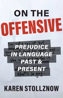 V útoku: Předsudky v jazyce v minulosti a současnosti - On the Offensive: Prejudice in Language Past and Present