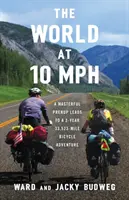Svět rychlostí 10 MPH: Mistrovská předmanželská smlouva vede k tříletému dobrodružství na kole dlouhému 33 523 kilometrů - The World at 10 MPH: A Masterful Prenup Leads to a 3-Year 33,523-Mile Bicycle Adventure