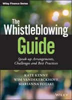 Průvodce whistleblowingem: Příručka: Ujednání o mluvení, výzvy a osvědčené postupy - The Whistleblowing Guide: Speak-Up Arrangements, Challenges and Best Practices