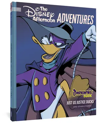 Darkwing Duck: Jen my, kačeři spravedlnosti: 1: Disneyho odpolední dobrodružství - Darkwing Duck: Just Us Justice Ducks: Disney Afternoon Adventures Vol. 1
