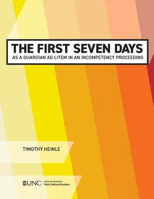 Prvních sedm dní v roli opatrovníka ad litem v řízení o nezpůsobilosti k právním úkonům - The First Seven Days as a Guardian Ad Litem in an Incompetency Proceeding