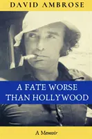 Osud horší než Hollywood - Fate Worse than Hollywood
