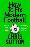 Jak napravit moderní fotbal - How to Fix Modern Football