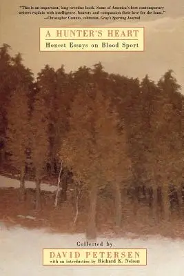 Srdce lovce: Lovec: Upřímné eseje o krvavém sportu - A Hunter's Heart: Honest Essays on Blood Sport