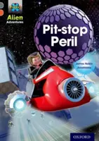 Projekt X Mimozemská dobrodružství: Úroveň 13: Pit-stop Peril - Project X Alien Adventures: Grey Book Band, Oxford Level 13: Pit-stop Peril