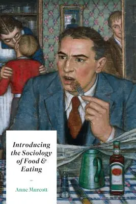 Úvod do sociologie jídla a stravování - Introducing the Sociology of Food and Eating
