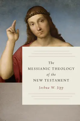 Mesiášská teologie Nového zákona - The Messianic Theology of the New Testament