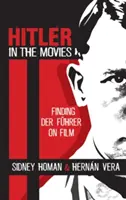 Hitler ve filmech: Vůdce na filmovém plátně - Hitler in the Movies: Finding Der Fhrer on Film