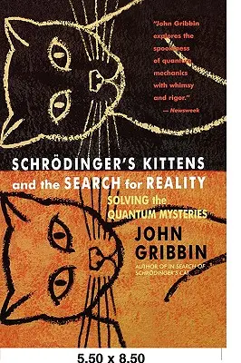 Schrodingerova koťata a hledání reality: Kvantové záhady Tag: Autor knihy Hledání Schrödera. Kočka - Schrodinger's Kittens and the Search for Reality: Solving the Quantum Mysteries Tag: Author of in Search of Schrod. Cat