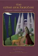 Moudrý zaklínač: Cesta abecedou: Příručka pro zaklínače: Příručka pro zaklínače: Příručka pro zaklínače. - The Wise Enchanter: A Journey Through the Alphabet