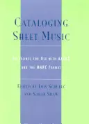 Katalogizace notového materiálu: Pokyny pro použití s AACR2 a formátem Marc - Cataloging Sheet Music: Guidelines for Use with AACR2 and the Marc Format