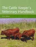 Veterinární příručka chovatele skotu - Cattle Keeper's Veterinary Handbook