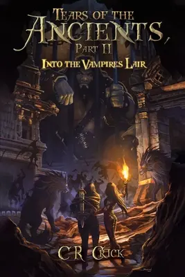 Slzy dávných, část II: Do upířího doupěte - Tears of the Ancients, Part II: Into the Vampires Lair