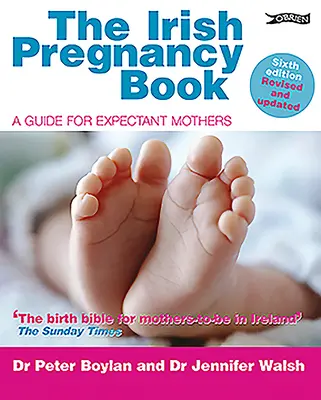 Irská kniha o těhotenství: Průvodce pro nastávající matky - The Irish Pregnancy Book: A Guide for Expectant Mothers