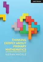 Hluboké přemýšlení o primární matematice - Thinking Deeply about Primary Mathematics
