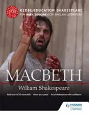 Globe Education Shakespeare: Macbeth pro Wjec Eduqas GCSE English Literature - Globe Education Shakespeare: Macbeth for Wjec Eduqas GCSE English Literature
