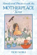 Rituály a praktiky s tarotem Motherpeace - Rituals and Practices with the Motherpeace Tarot