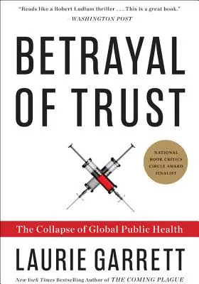 Zrada důvěry: Kolaps globálního veřejného zdravotnictví - Betrayal of Trust: The Collapse of Global Public Health